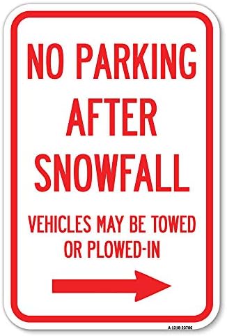 אין חניה לאחר שלג, כלי רכב עלולים להיגרר או לחרוש עם חץ ימני | 12 x 18 כבד אלומיניום הוכחת חלודה שלט
